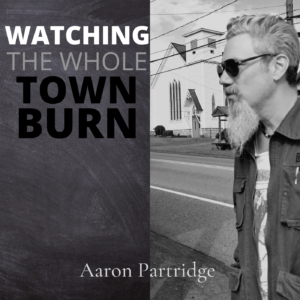 "Watching The Whole Town Burn" - E.P. (Digital Download - Including Booklet)
